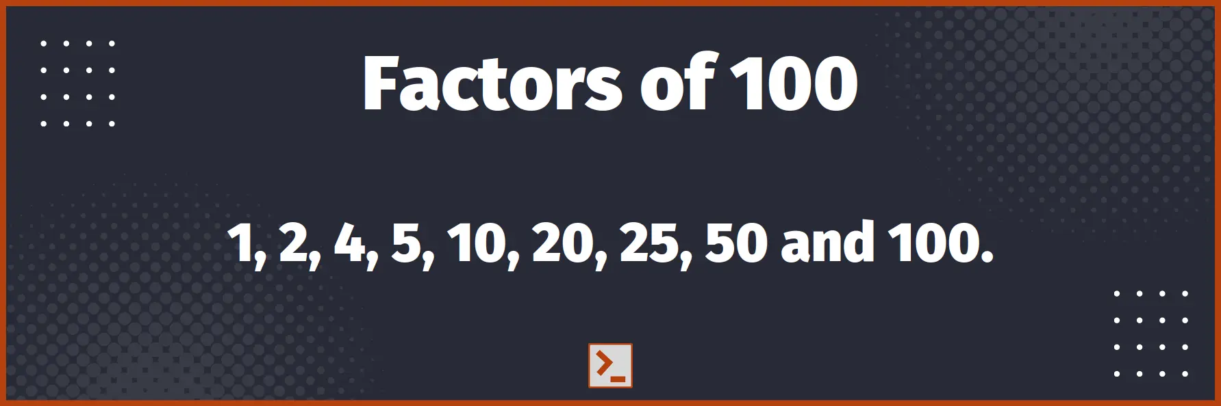 Factors of 100